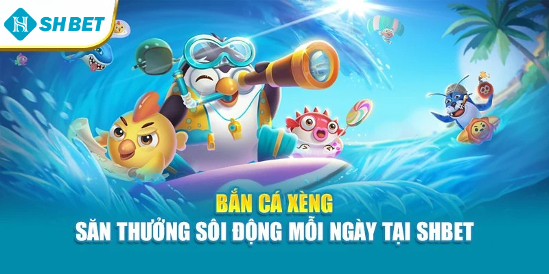Bắn Cá Xèng – Săn Thưởng Sôi Động Mỗi Ngày Tại Shbet